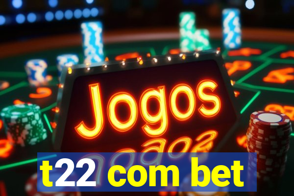 t22 com bet